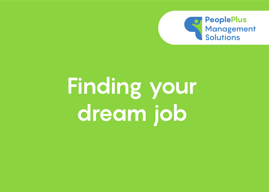 Finding your dream job - PeoplePlus Management